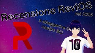 RECENSIONE REVIOS nel 2024  Sistema operativo LEGGERO REVIEW [upl. by Ahras992]