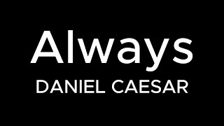 Always  Daniel Caesar Karaoke Version [upl. by Teillo]