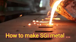 How to make Spheroidal Graphite Iron SGI metal AtoZ Industrial information [upl. by Eerb270]