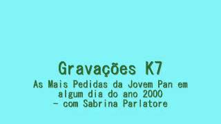 Gravações K7  As Mais Pedidas Jovem Pan 2000  com Sabrina Parlatore [upl. by Anah]