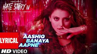 LYRICS Aashiq Banaya Aapne Song  Hate Story IV  Urvashi Rautela  Himesh Reshammiya  lofi song [upl. by Ashmead146]