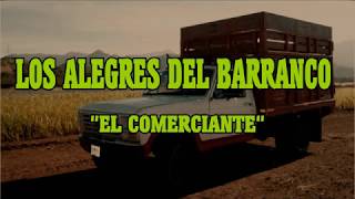 LETRA EL COMERCIANTE LOS ALEGRES DEL BARRANCO [upl. by Yaral]