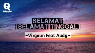 Virgoun Feat Audy  Selamat Selamat Tinggal  Lyrics [upl. by Eberhard]