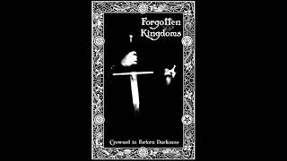 Forgotten Kingdoms  Crowned in Forlorn Darkness Demo 2017 OldSchool Dungeon Synth [upl. by Bryn]