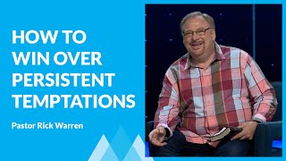 How To Overcome Persistent Temptations with Rick Warren amp Tom Holladay [upl. by Lulu]