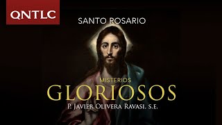 Santo Rosario con el P Javier Olivera Ravasi SE Misterios Gloriosos [upl. by Billat]