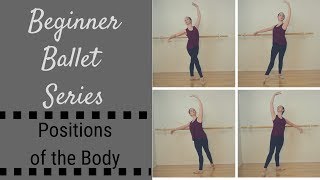 Beginner Ballet Series  Positions of the Body [upl. by Irovi]