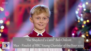 quotThe Shepherds Carolquot Bob Chilcott  Max  Finalist of BBC Young Chorister of the Year 2023 [upl. by Ayadahs193]