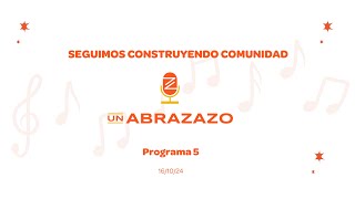 UN ABRAZAZO  PROGRAMA 5 [upl. by Rehpotsrik]