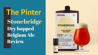 The Pinter  Stonebridge Dry Hopped Belgium Ale Review Updated [upl. by Aekan]