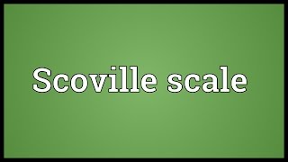 Scoville scale Meaning [upl. by Muscolo]