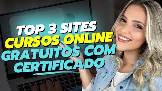 🔝 TOP 3 SITES com CURSOS ONLINE GRATUITOS com CERTIFICADO GRÁTIS  Mari Rel [upl. by Atinat]