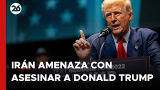 🚨 IRÁN AMENAZA con ASESINAR A DONALD TRUMP [upl. by Maurizia107]