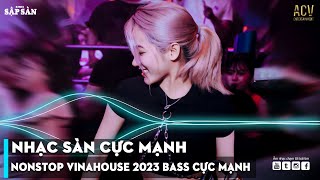 NONSTOP 2023 BAY PHÒNG BASS CỰC MẠNH NHẠC REMIX HOT TIKTOK 2023 Việt Mix Dj Nonstop 2023 Vinahouse [upl. by Jania]