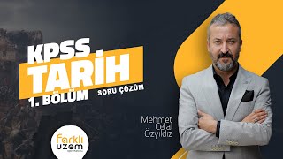 Mehmet Celal ÖZYILDIZ  Soru Çözüm 1Bölüm  KPSS GY  GK  Tarih Farklı UZEM [upl. by Lleneg]