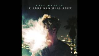 Erik Hassle  If Your Man Only Knew Audio [upl. by Ludwigg]