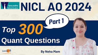 NICL AO 2024  NICL AO Quant  Top 300 Quant Questions For NICL  Part 1  By Neha Mam [upl. by Ynned]