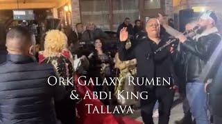 Ork GALAXY RUMEN KAMBUROVamp ABDI KING TALLAVA 2025 🎵 [upl. by Sandry]