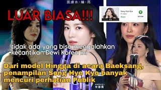 HIGHLIGHT Kecantikan Song Hye Kyo Luar Biasa di Acara Baeksang Mencuri Banyak Perhatian Publik [upl. by Uaerraj]