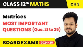 Matrices  Most Important Questions Que 21 to 25  Class 12 Maths Chapter 3  CBSE 202425 [upl. by Halsted]