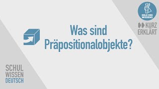 Präpositionalobjekte  Satzglieder Schulwissen Deutsch  kurz erklärt [upl. by Hadwyn434]