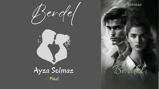 Berdel  FİNAL  Ayza Solmaz [upl. by Annoerb]