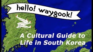 🇰🇷 Hello Waygook A Cultural Guide to Life in South Korea [upl. by Arracot34]