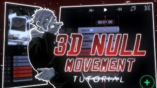 RYOMEN SUKUNA  3D NULL MOVEMENT TUTORIAL 「 ALIGHT MOTION 」ALL MATERIAL IN DESCRIPTION [upl. by Rogozen578]