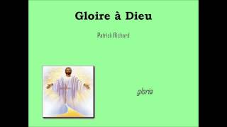 Gloire à Dieu Patrick Richard [upl. by Anitan]