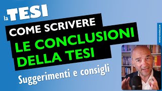 Le CONCLUSIONI della Tesi suggerimenti e consigli [upl. by Nnyleak931]