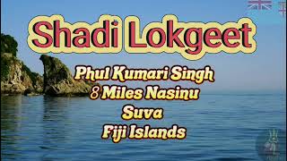 Shadi Lokgeet by Phul Kumari Singh Fiji Islands [upl. by Notnirb]