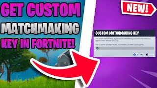 How To Get A CUSTOM MATCHMAKING KEY In Fortnite DETAILED Tutorial [upl. by Lenuahs786]