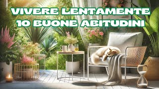 ABITUDINI DI SLOW LIVING PER UNA VITA PIU SERENA E CONSAPEVOLE [upl. by Arnaldo]