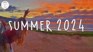 Summer 2024 playlist 🌈 Best summer playlist that youll listen to every summer [upl. by Renae624]