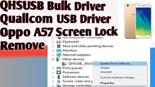 Qualcomm QHSUSB Bulk How To Download And Install Driver Easily Oppo A57 Screen Lock Remove [upl. by Relluf237]