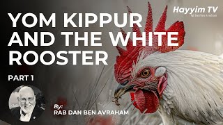 ✨ Yom Kippur The Story of the White Rooster 🐓  Part 1 [upl. by Rancell697]