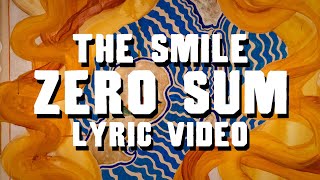 The Smile  Zero Sum Lyric Video Unreleased [upl. by Berthoud]