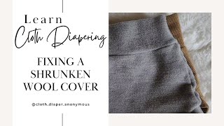 Wool Diaper Cover  Fixing a Shrunken Wool Cover [upl. by Cerallua419]