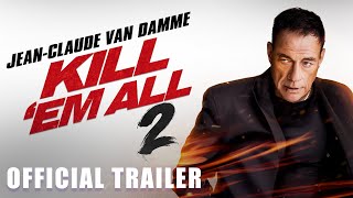 KILL ‘EM ALL 2  Official Trailer HD [upl. by Enoob]