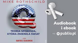 Q Teoria spiskowa która zmieniła świat Mike Rothschild Audiobook PL Reportaż [upl. by Millie199]