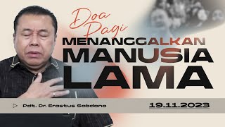 MENANGGALKAN MANUSIA LAMA  Doa Pagi  Pdt Dr Erastus Sabdono  19 November 2023  0500 WIB [upl. by Amik]