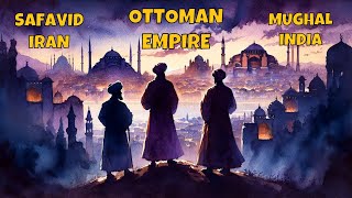 Ottoman Empire Safavid Iran and Mughal India The Gunpowder Empires  A Complete Overview [upl. by Tine]