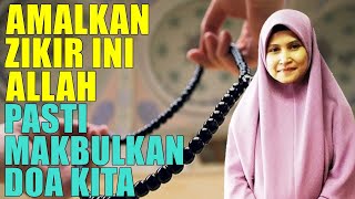 Amalkan Zikir Ini Allah Pasti Makbulkan Segala Permintaan Kita  Ustazah Asma Harun [upl. by Zusman]