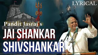 Jai Shankar Shivshankar  Lyrical video  Pandit Jasraj  Shiv Bhajan [upl. by Asillam]