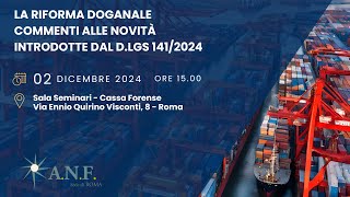 La Riforma doganale commenti alle novità introdotte dal DLgs 1412024 [upl. by Uziel]