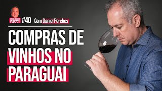 Compras de vinhos no Paraguai  Vinhos de Corte PodCast Temporada 2 [upl. by Elisa]