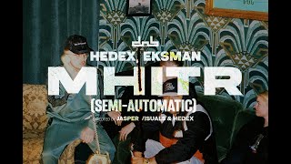 Hedex  MHITR Semi Automatic feat Eksman [upl. by Liana]