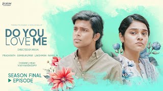 S01 EP6 Final  Do You Love Me  Parvez Musharaf amp Akshathaa Ajit  College Series  Veyilon [upl. by Eelyr503]