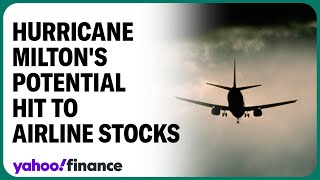 How Hurricane Milton could impact airline stocks [upl. by Betsey346]