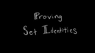 Discrete Math 223 Proving Set Identities [upl. by Landbert]